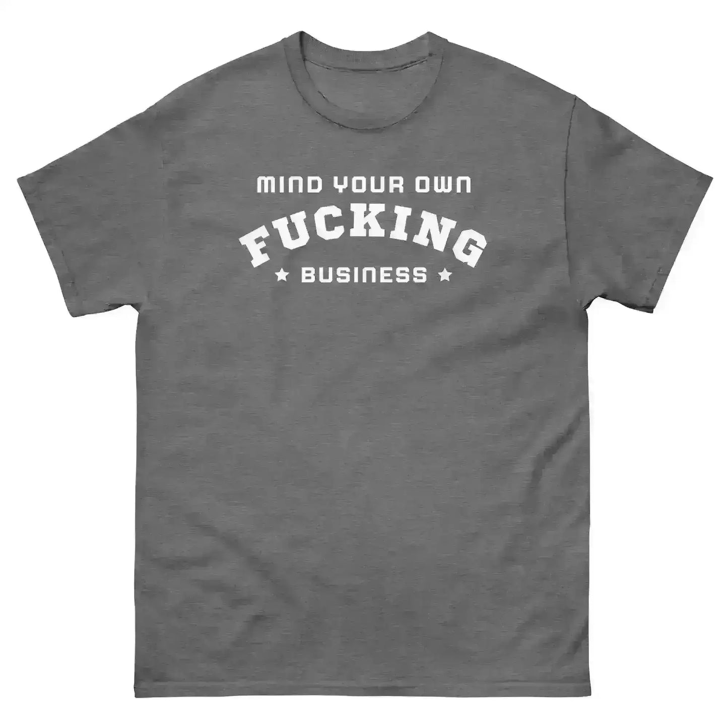 Mind Your F Business - Unisex Tee - Cady Creations
