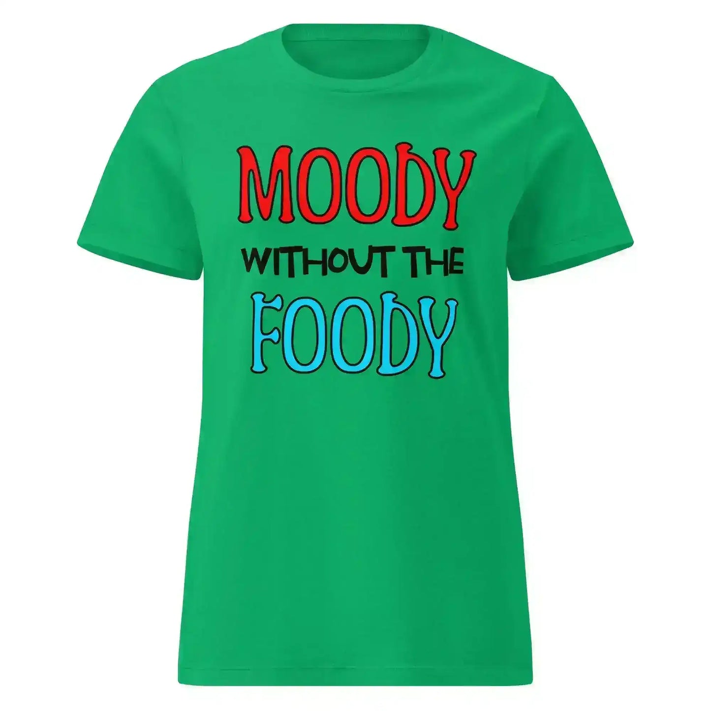Moody Without The Foody Fitted Tee - Hangry Humor - Cady Creations