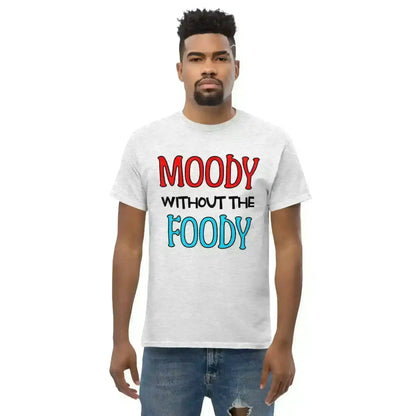 Moody Without The Foody Unisex Tee - Hangry Humor - Cady Creations