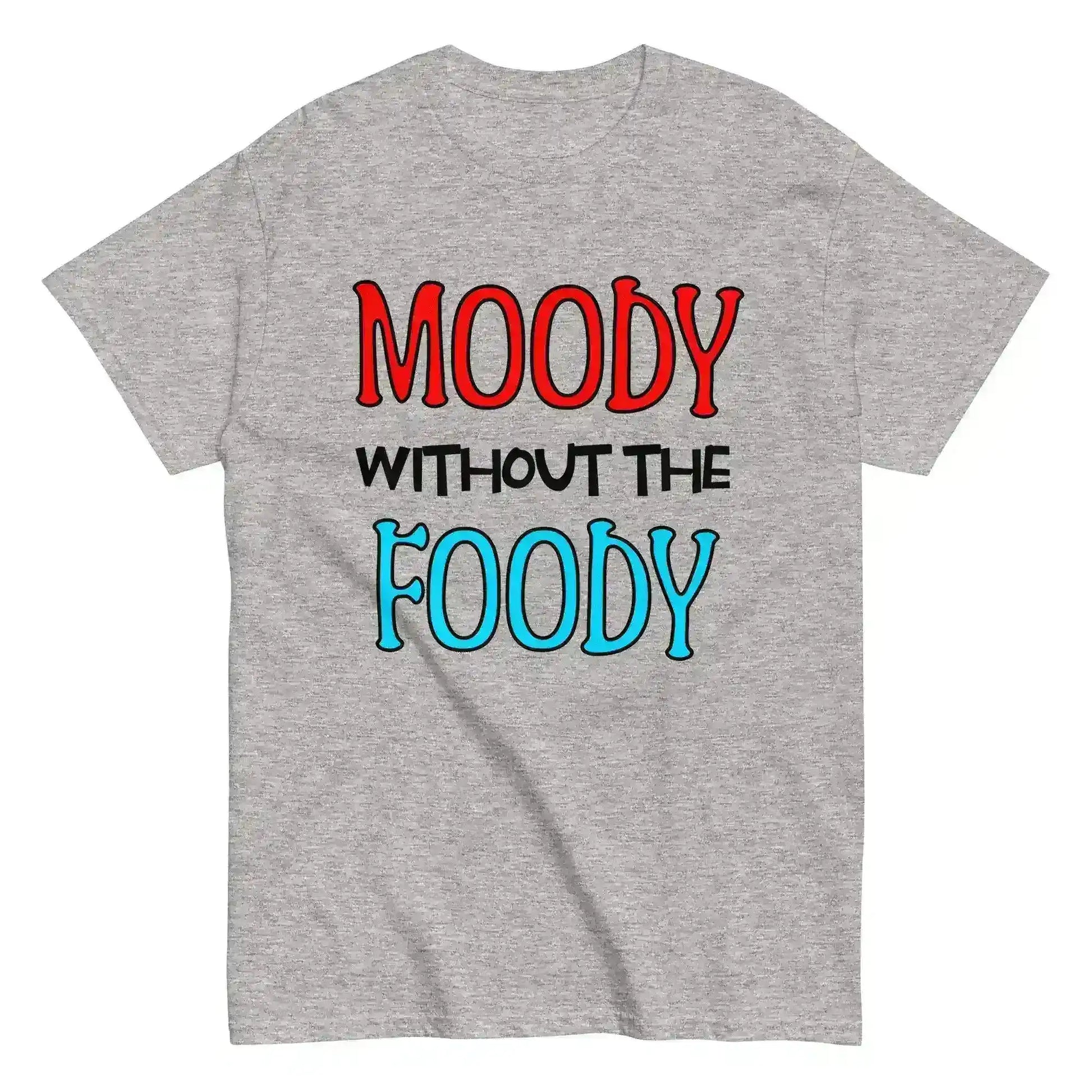 Moody Without The Foody Unisex Tee - Hangry Humor - Cady Creations
