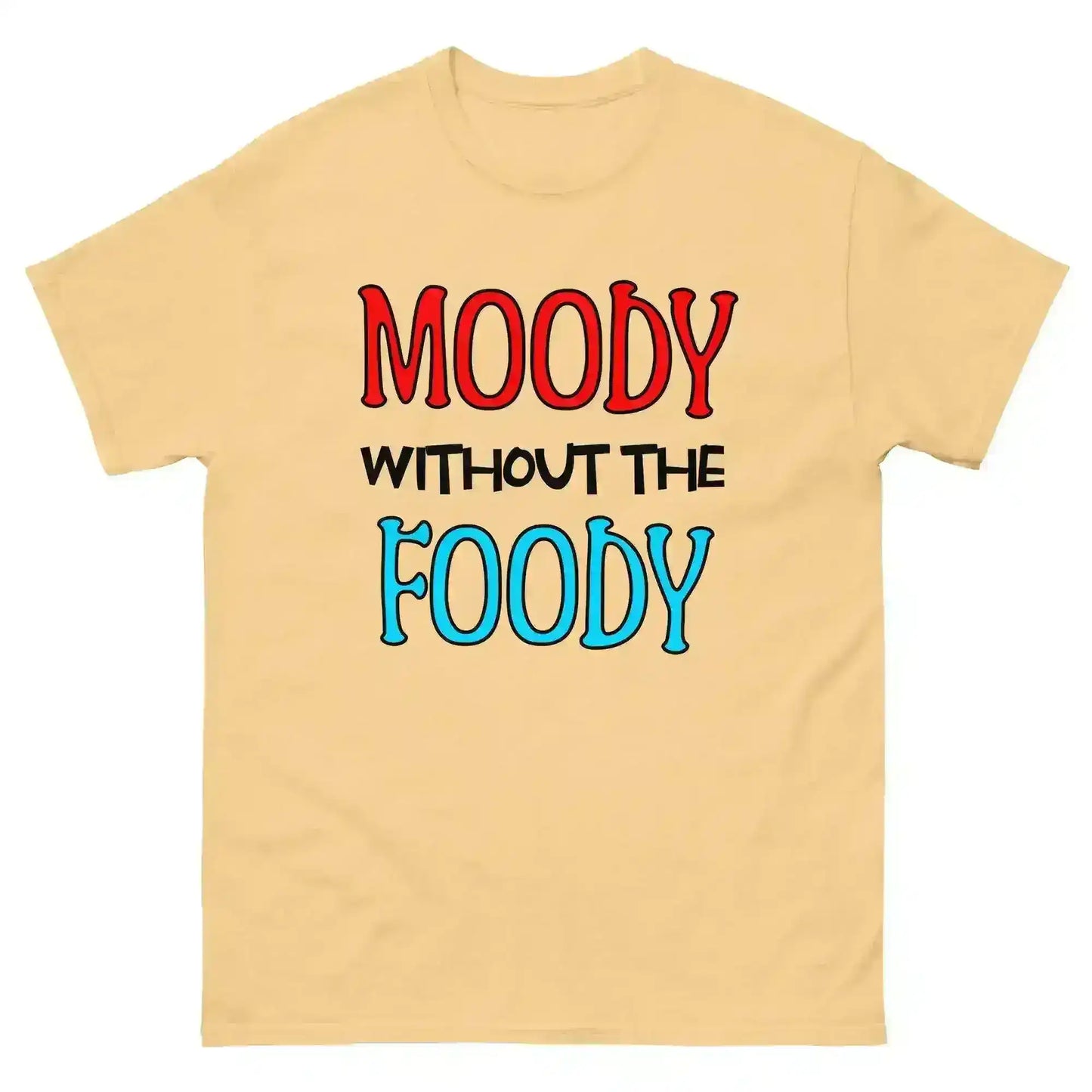 Moody Without The Foody Unisex Tee - Hangry Humor - Cady Creations