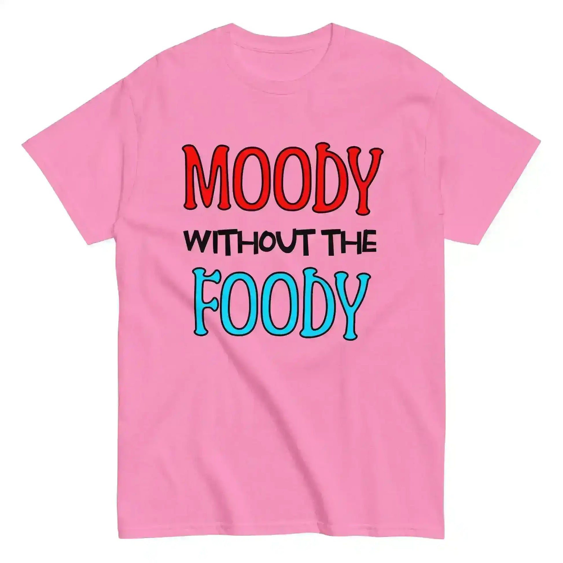 Moody Without The Foody Unisex Tee - Hangry Humor - Cady Creations