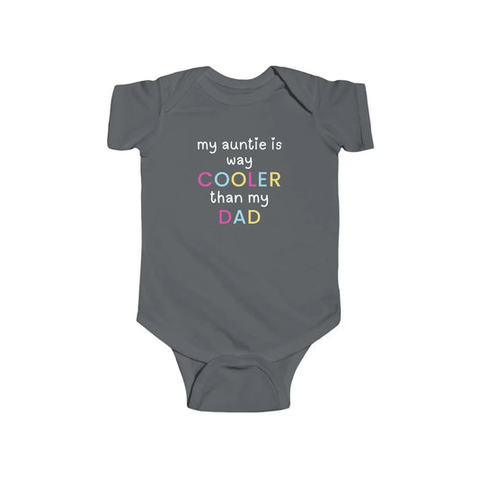  My Auntie Is Way Cooler Than My Dad - Baby Onesie - Cady Creations