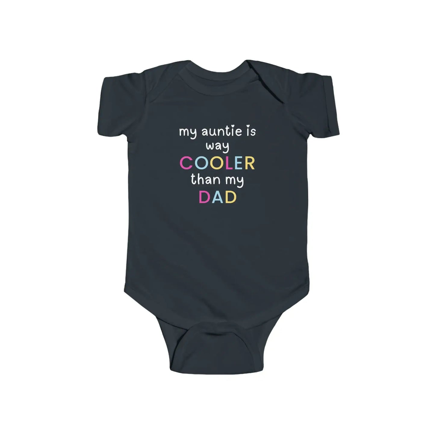  My Auntie Is Way Cooler Than My Dad - Baby Onesie - Cady Creations