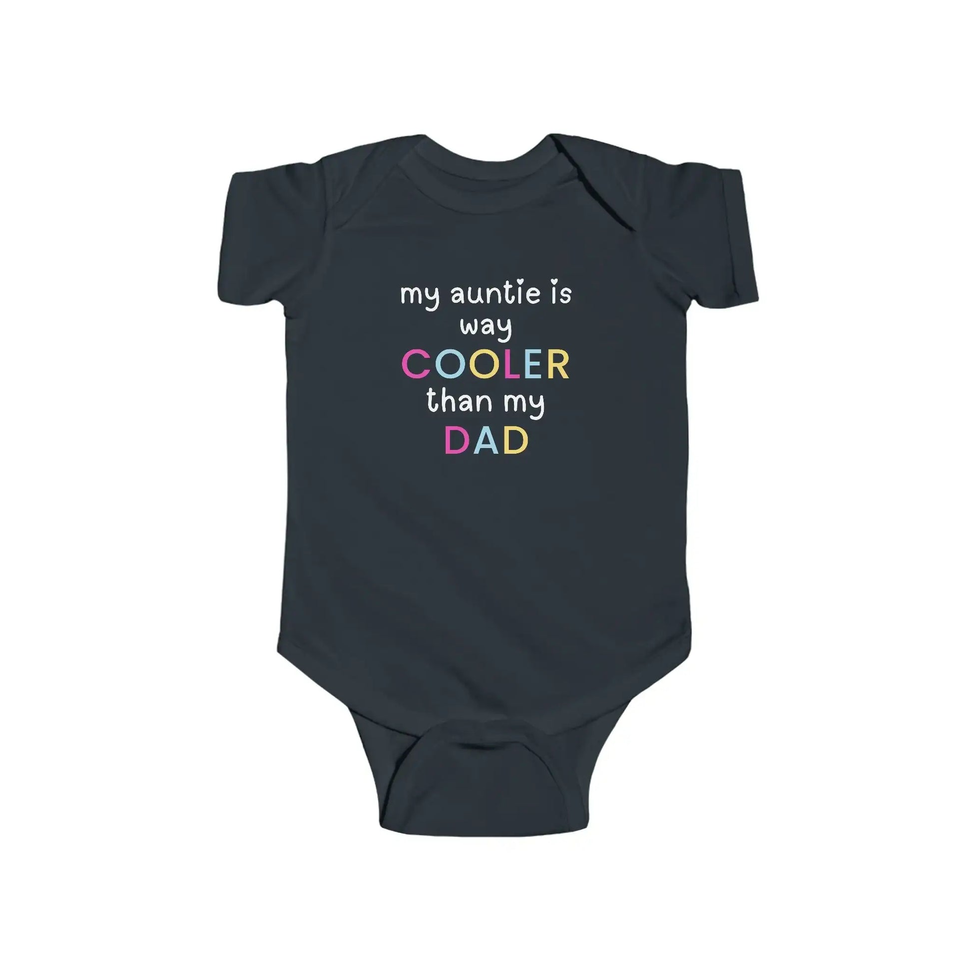  My Auntie Is Way Cooler Than My Dad - Baby Onesie - Cady Creations