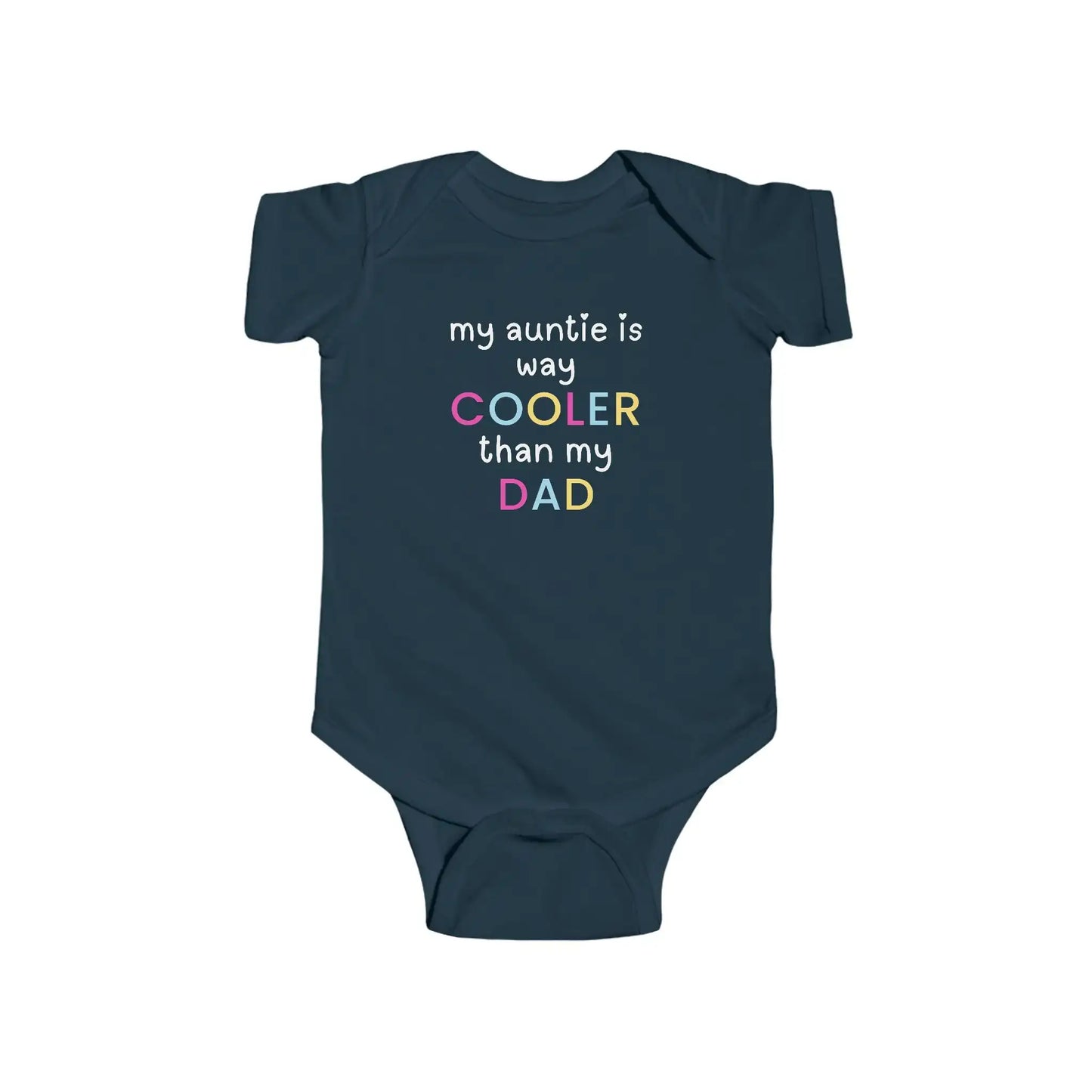  My Auntie Is Way Cooler Than My Dad - Baby Onesie - Cady Creations