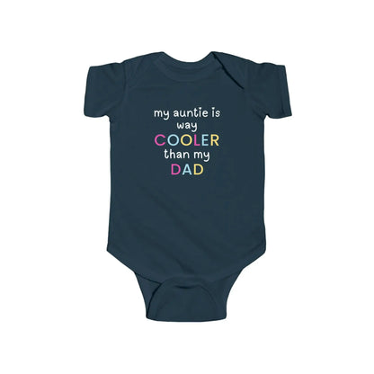  My Auntie Is Way Cooler Than My Dad - Baby Onesie - Cady Creations
