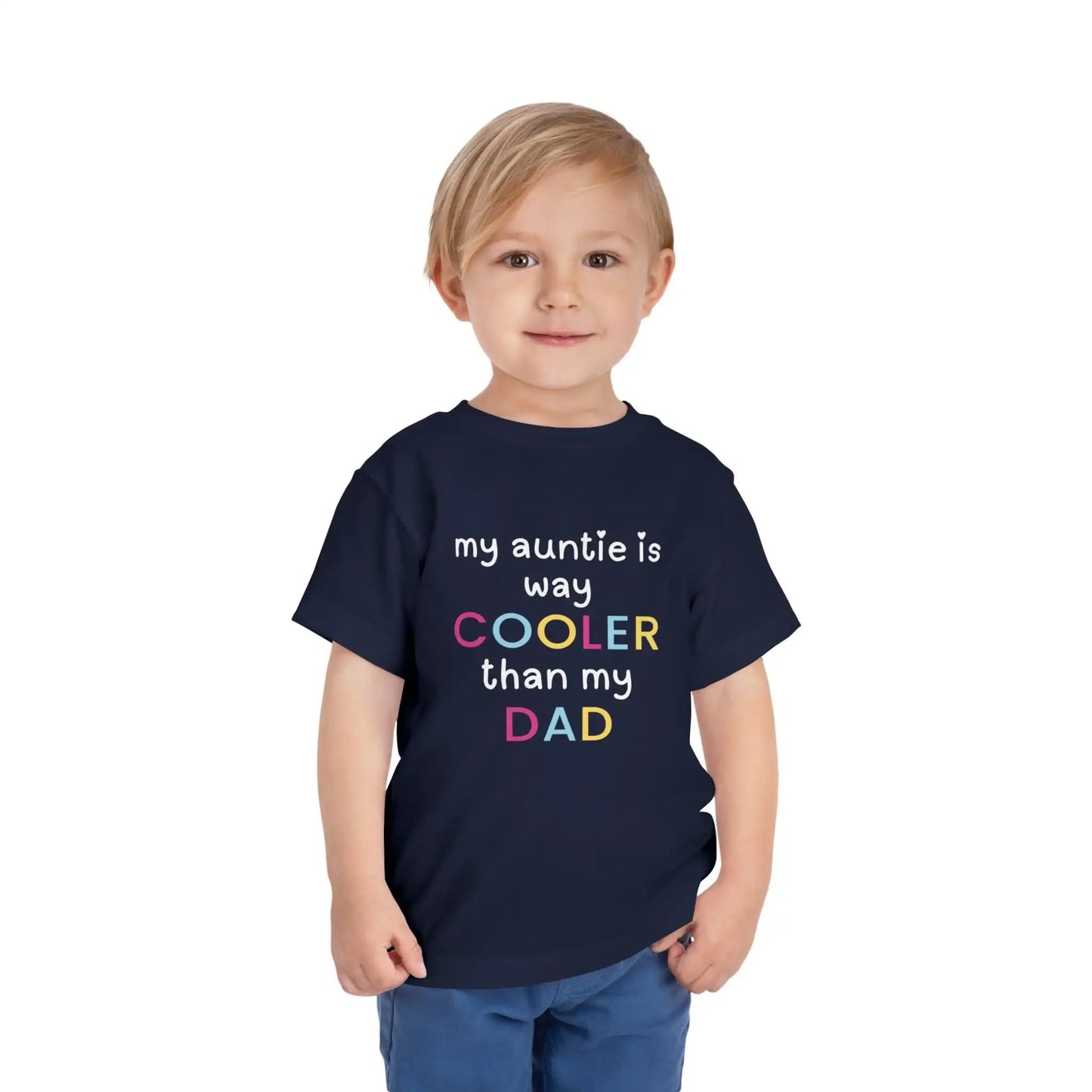  My Auntie Is Way Cooler Than My Dad - Toddler Tee - Cady Creations