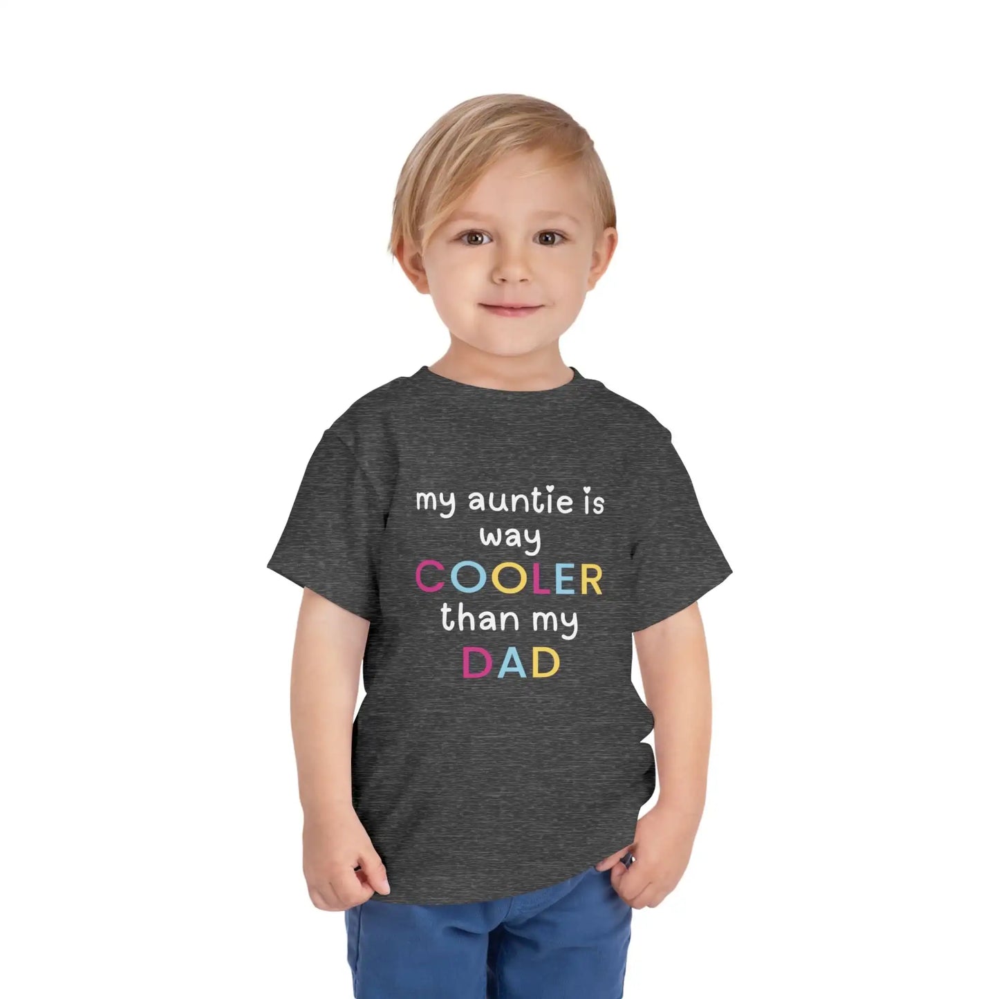 My Auntie Is Way Cooler Than My Dad - Toddler Tee - Cady Creations