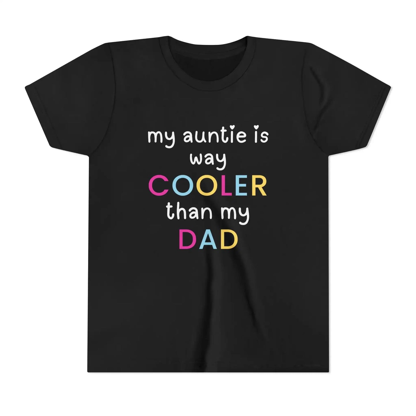  My Auntie Is Way Cooler Than My Dad - Youth Tee - Cady Creations