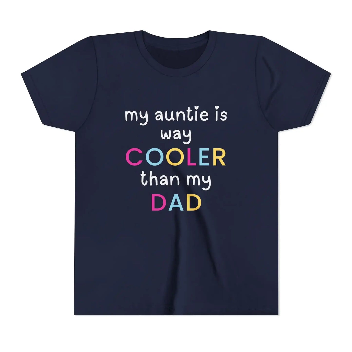  My Auntie Is Way Cooler Than My Dad - Youth Tee - Cady Creations