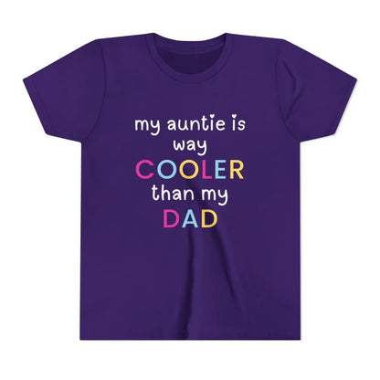  My Auntie Is Way Cooler Than My Dad - Youth Tee - Cady Creations
