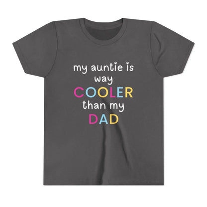  My Auntie Is Way Cooler Than My Dad - Youth Tee - Cady Creations