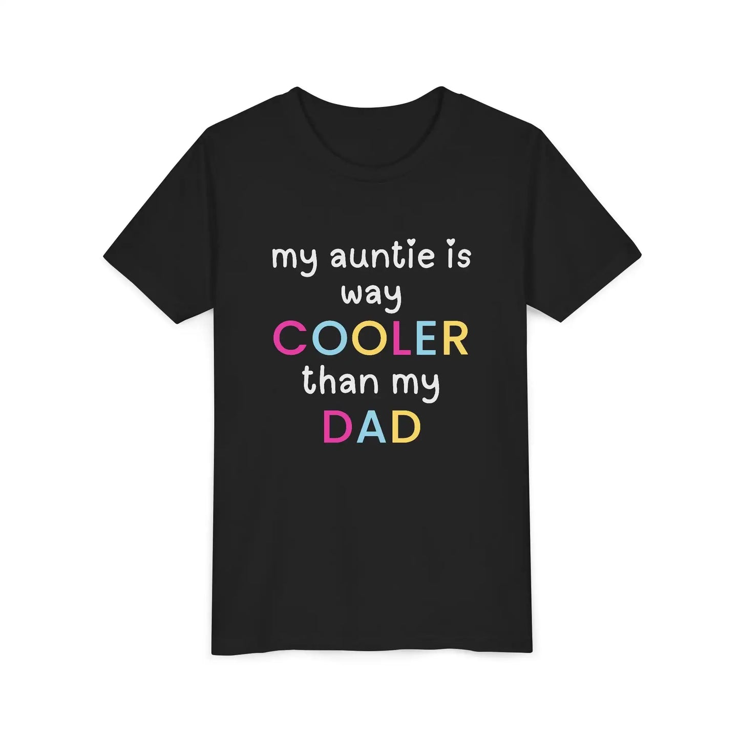  My Auntie Is Way Cooler Than My Dad - Youth Tee - Cady Creations