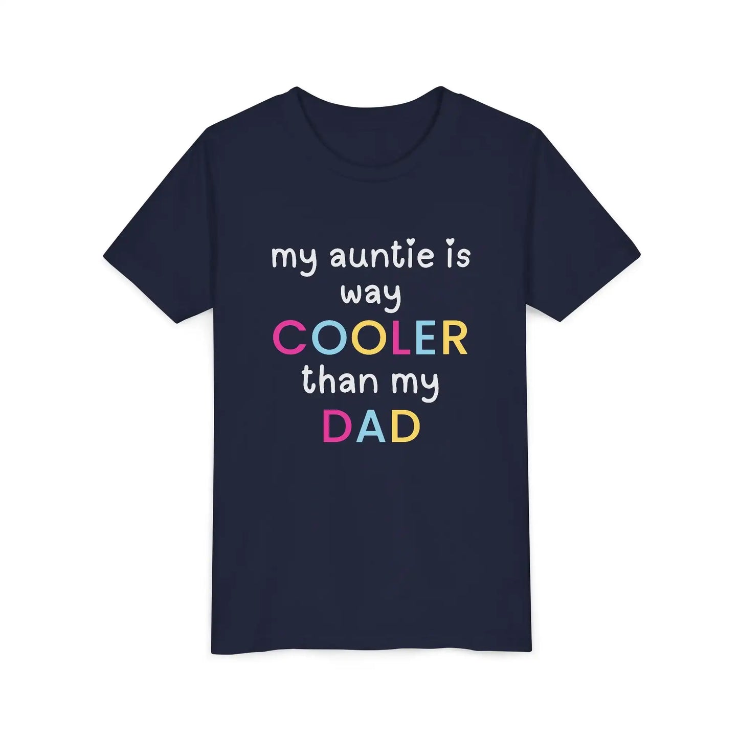  My Auntie Is Way Cooler Than My Dad - Youth Tee - Cady Creations
