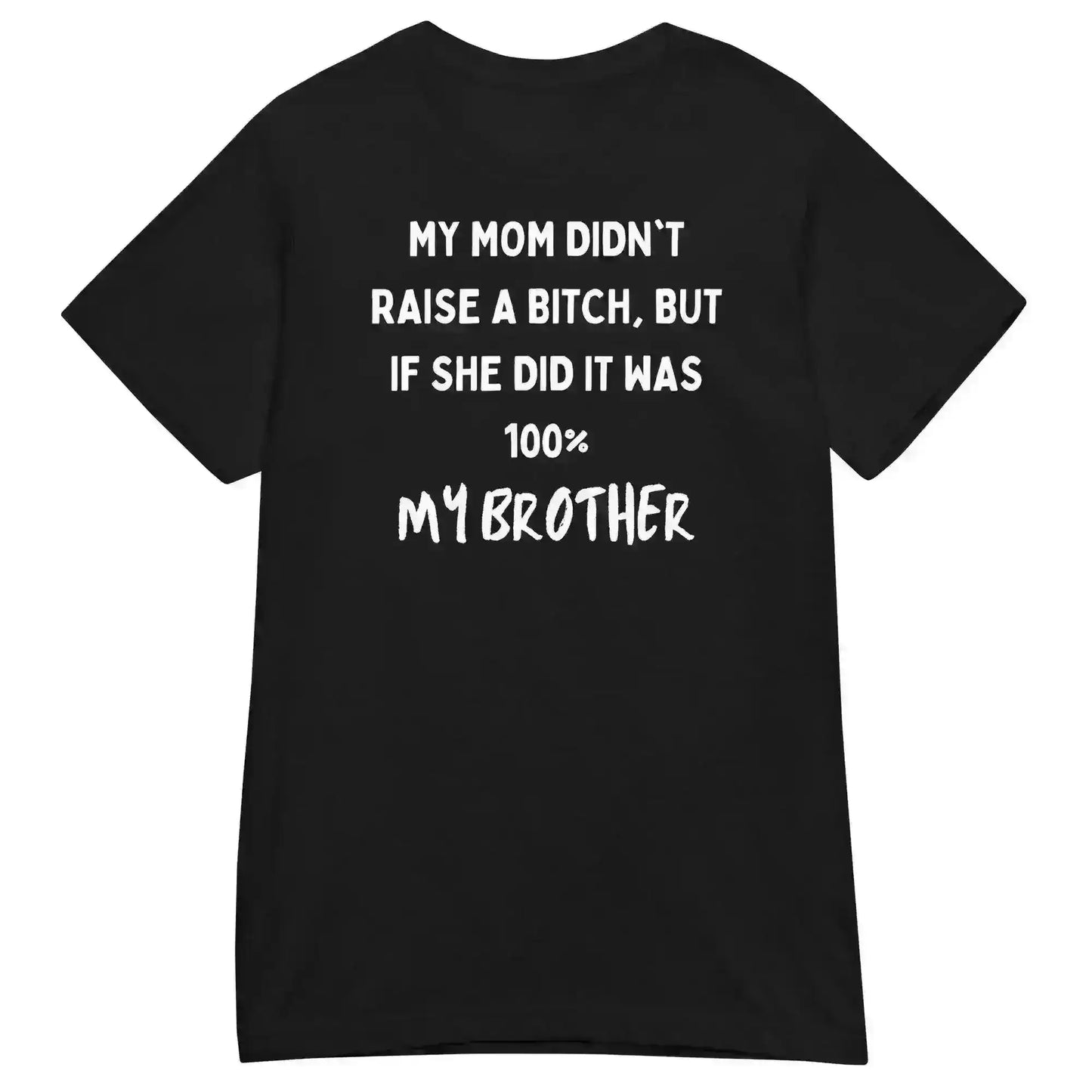 My Brother Is The Problem Sibling - Fitted Tee - Cady Creations
