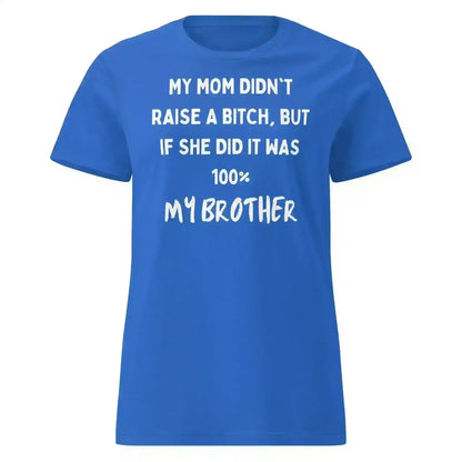 My Brother Is The Problem Sibling - Fitted Tee - Cady Creations