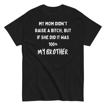 My Brother Is The Problem Sibling - Unisex Tee - Cady Creations