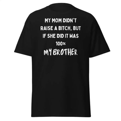 My Brother Is The Problem Sibling - Unisex Tee - Cady Creations