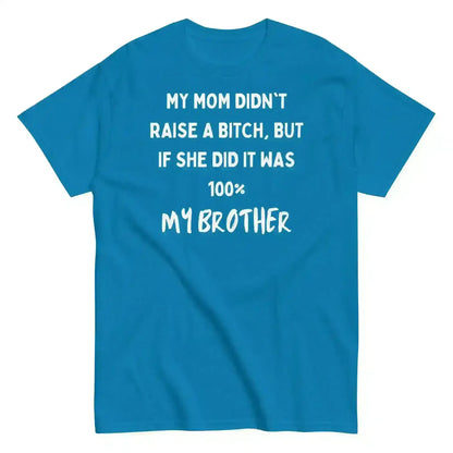 My Brother Is The Problem Sibling - Unisex Tee - Cady Creations