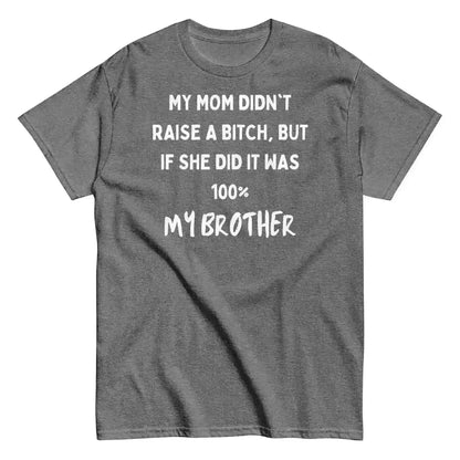 My Brother Is The Problem Sibling - Unisex Tee - Cady Creations