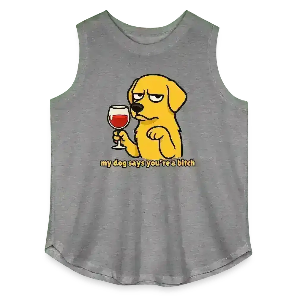 My Dog Says You're A Bitch - Curvy Tank - Cady Creations