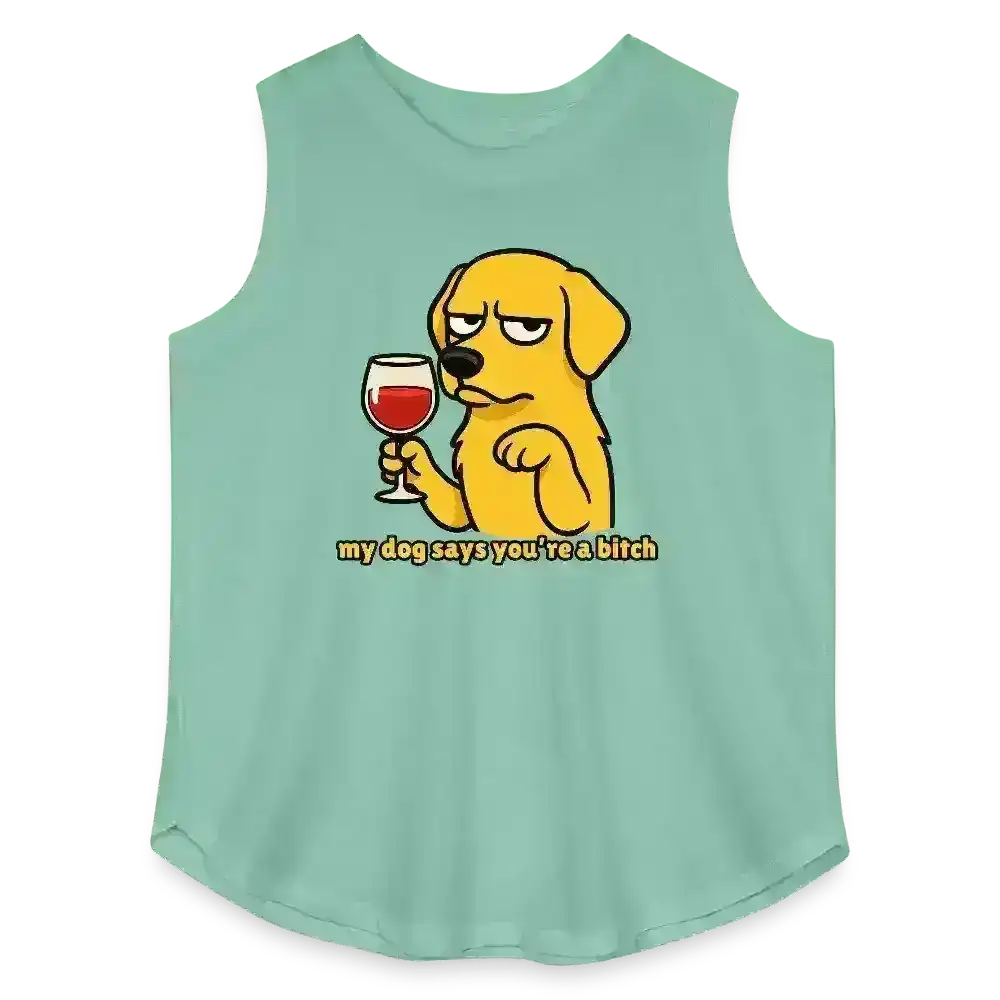 My Dog Says You're A Bitch - Curvy Tank - Cady Creations