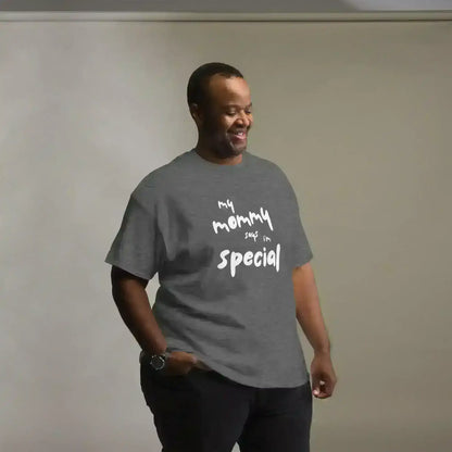 My Mommy Says I'm Special - Unisex Tee - Cady Creations