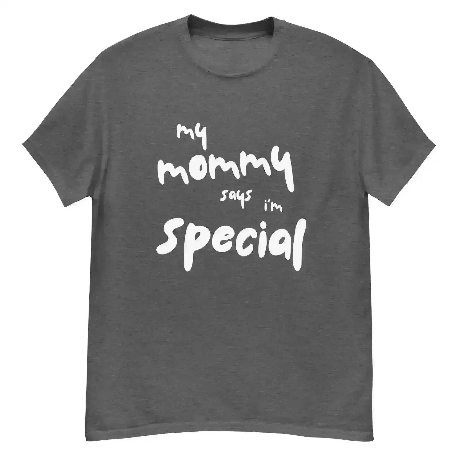 My Mommy Says I'm Special - Unisex Tee - Cady Creations