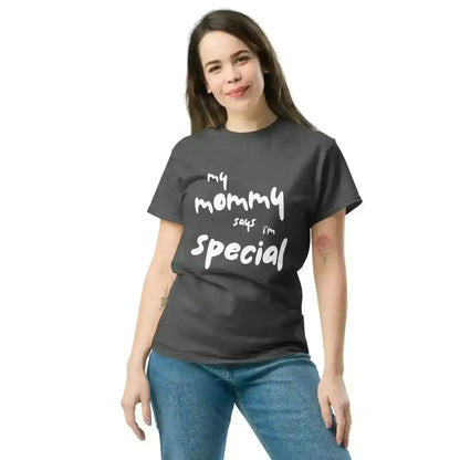 My Mommy Says I'm Special Unisex Graphic Tee - Cady Creations