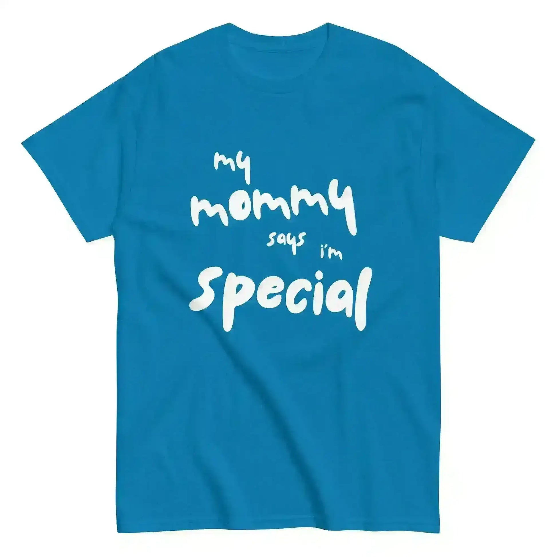 My Mommy Says I'm Special Unisex Graphic Tee - Cady Creations