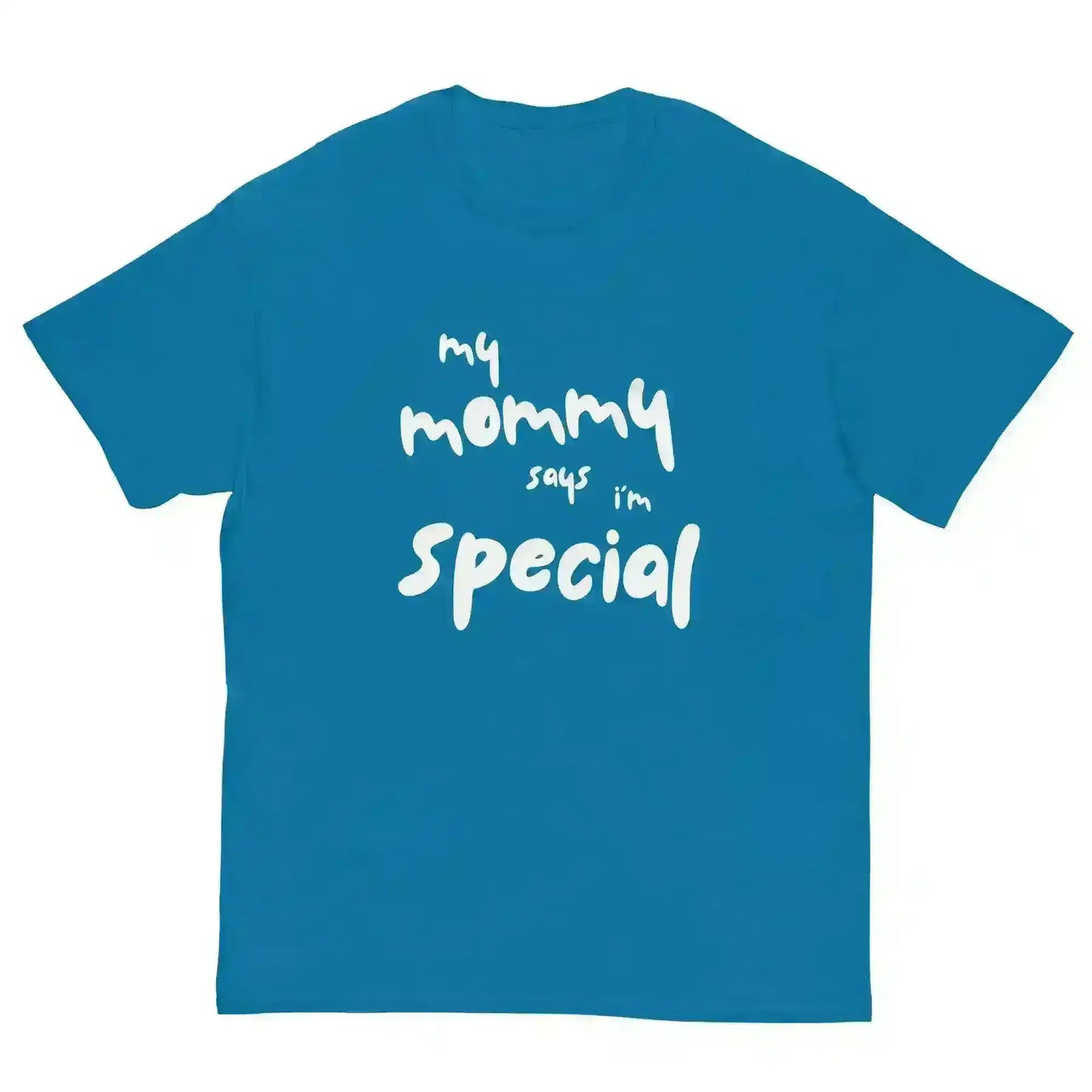My Mommy Says I'm Special Unisex Graphic Tee - Cady Creations