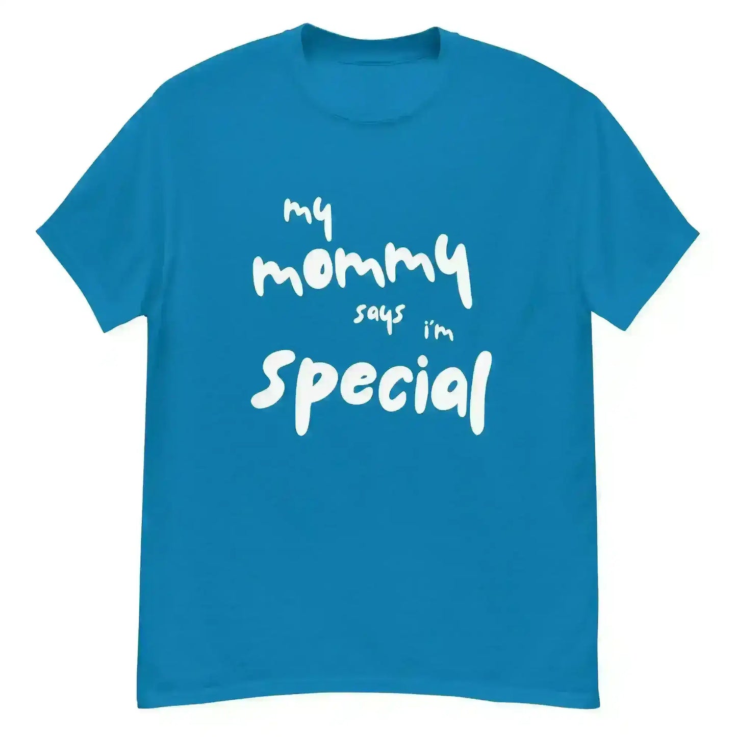 My Mommy Says I'm Special Unisex Graphic Tee - Cady Creations