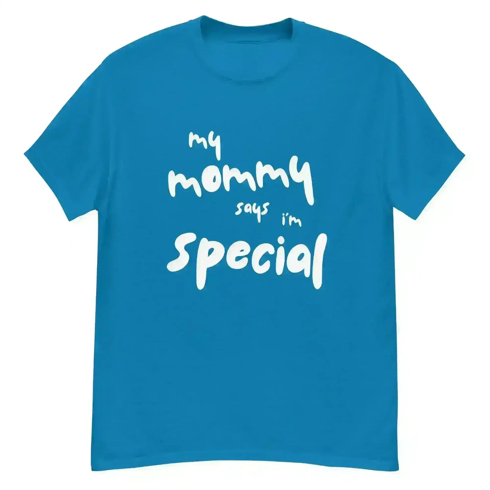 My Mommy Says I'm Special Unisex Graphic Tee - Cady Creations
