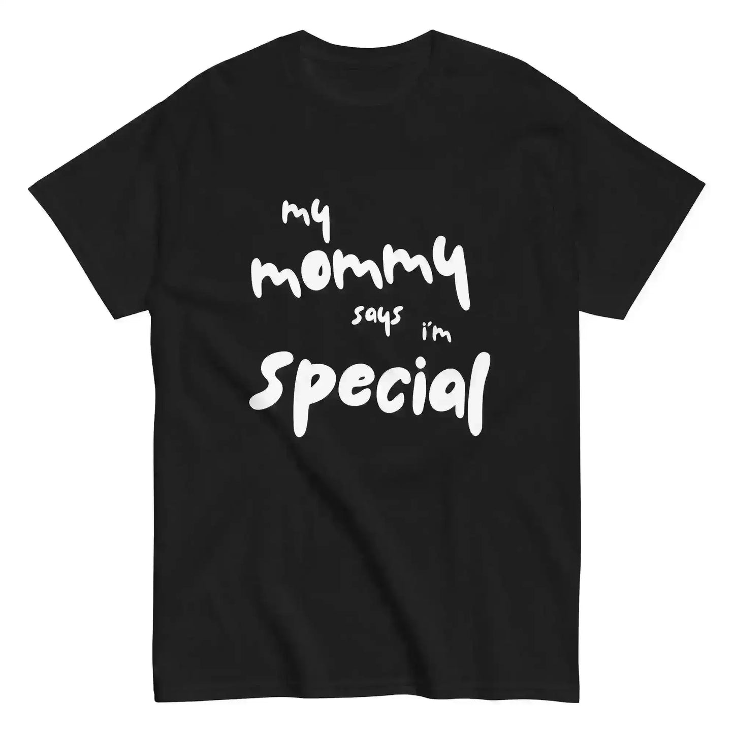 My Mommy Says I'm Special Unisex Graphic Tee - Cady Creations