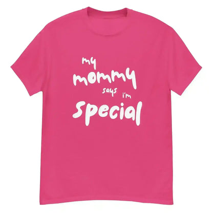 My Mommy Says I'm Special Unisex Graphic Tee - Cady Creations