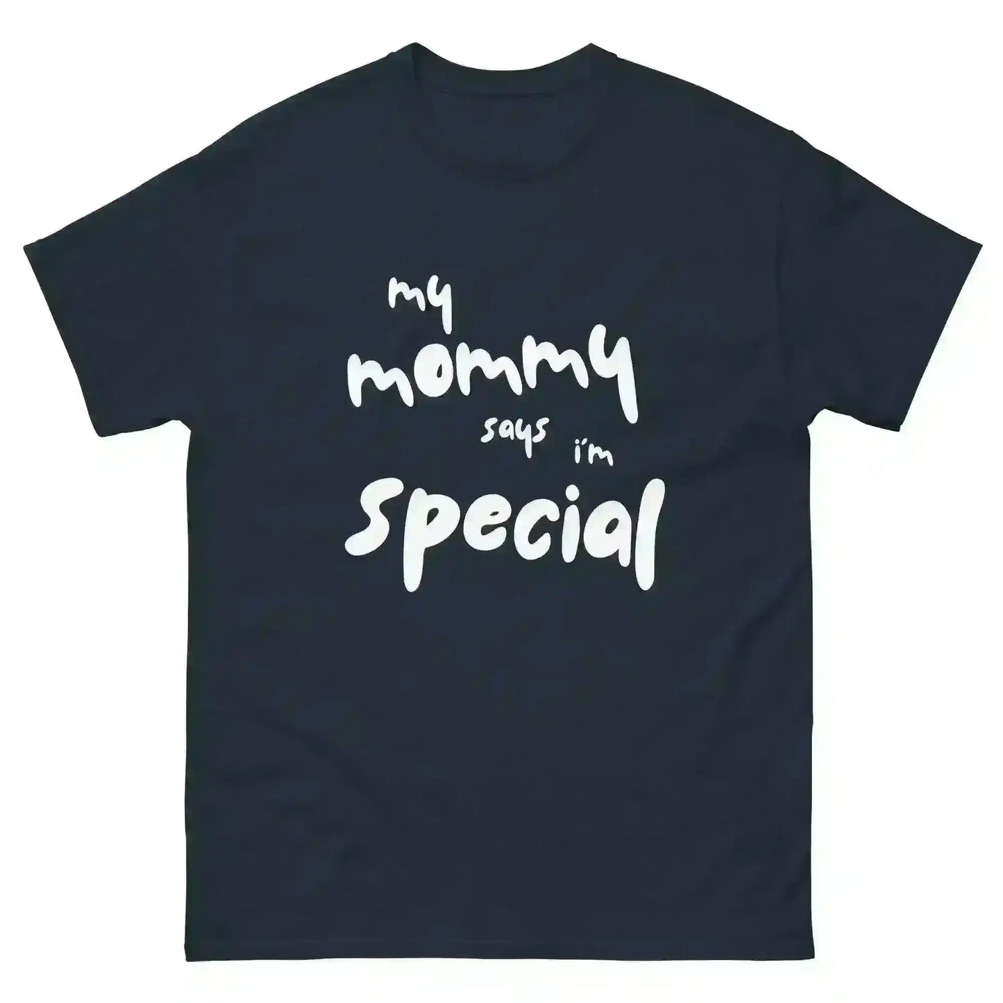 My Mommy Says I'm Special Unisex Graphic Tee - Cady Creations
