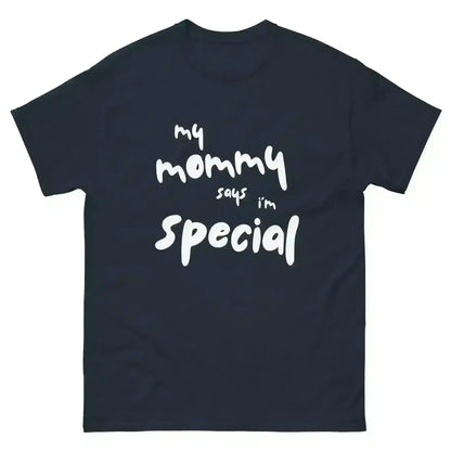 My Mommy Says I'm Special Unisex Graphic Tee - Cady Creations
