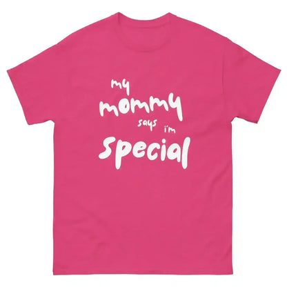 My Mommy Says I'm Special Unisex Graphic Tee - Cady Creations