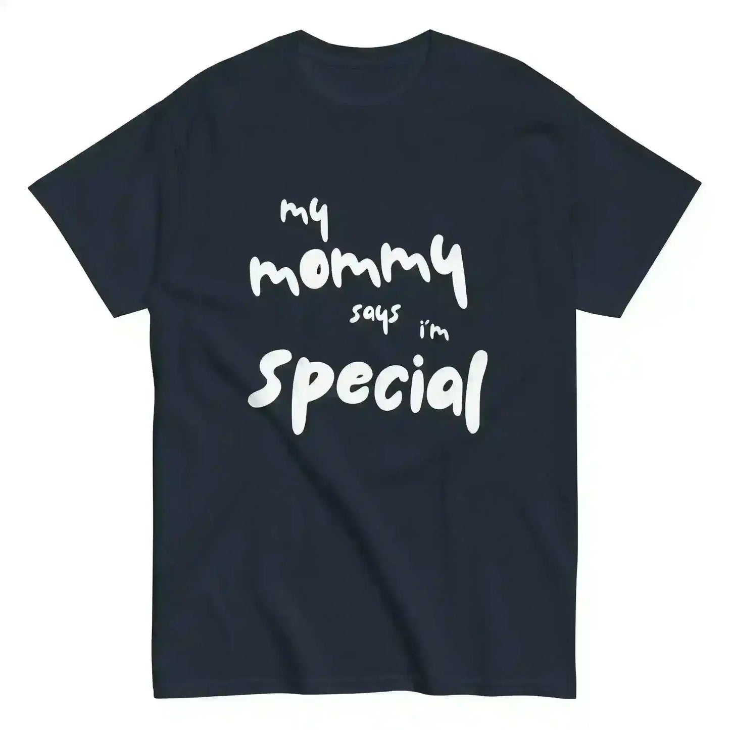 My Mommy Says I'm Special Unisex Graphic Tee - Cady Creations