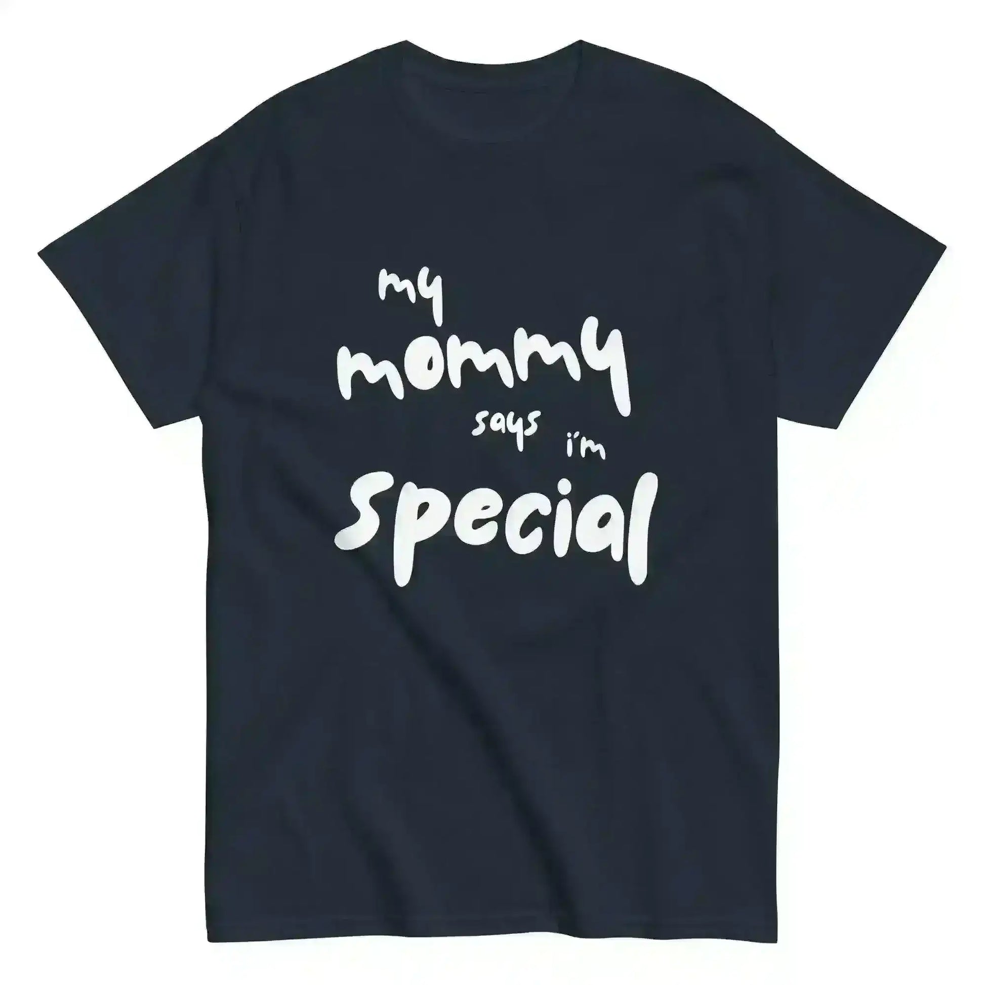 My Mommy Says I'm Special Unisex Graphic Tee - Cady Creations