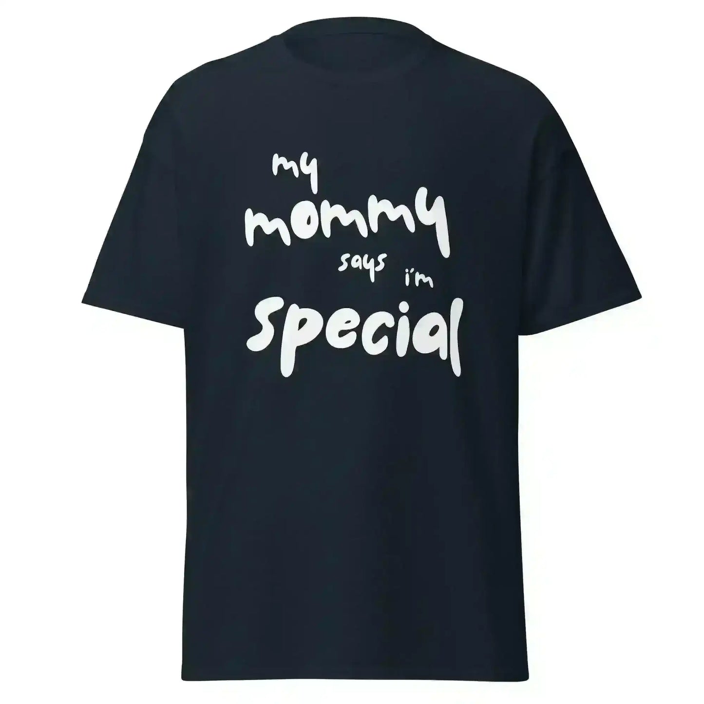 My Mommy Says I'm Special Unisex Graphic Tee - Cady Creations