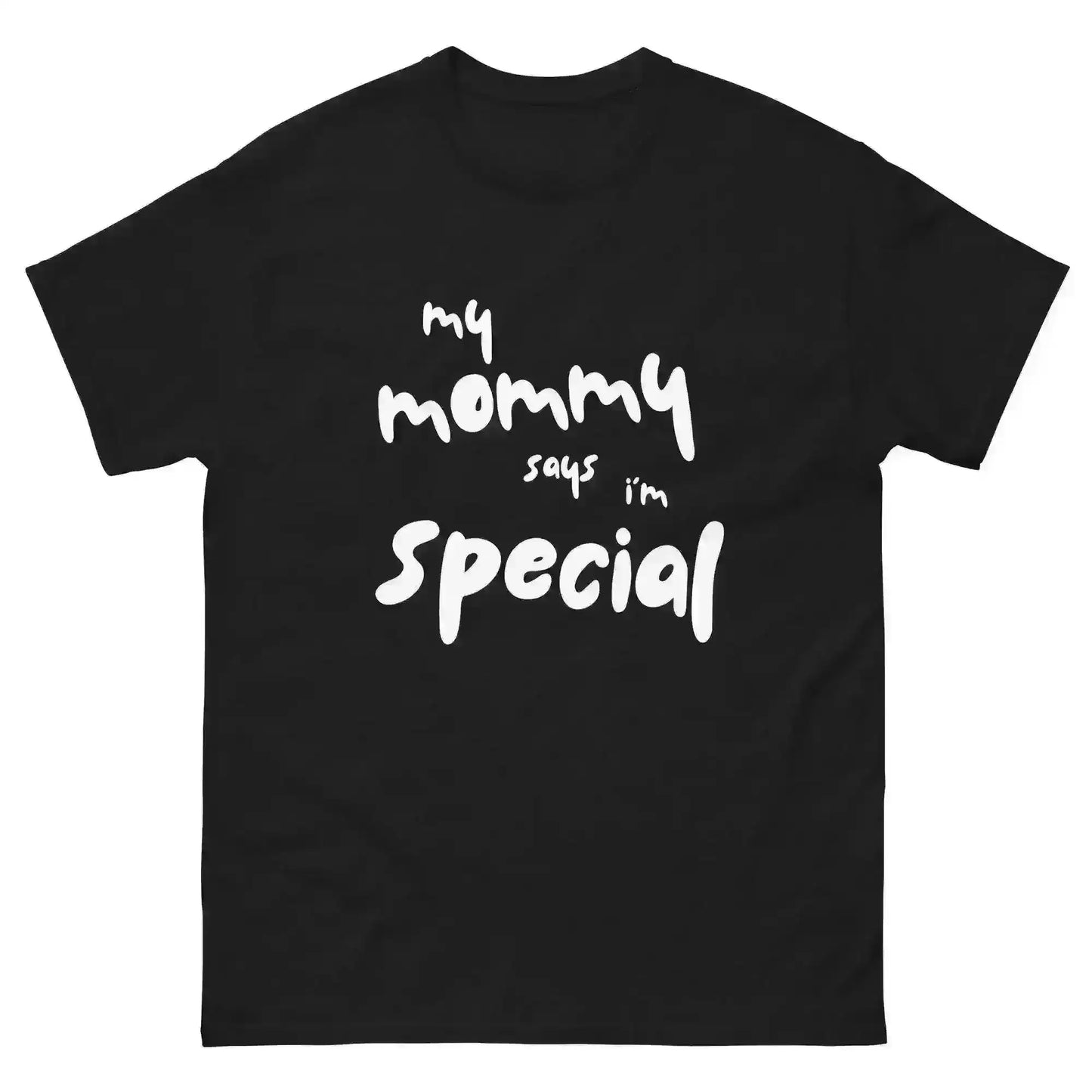 My Mommy Says I'm Special Unisex Graphic Tee - Cady Creations