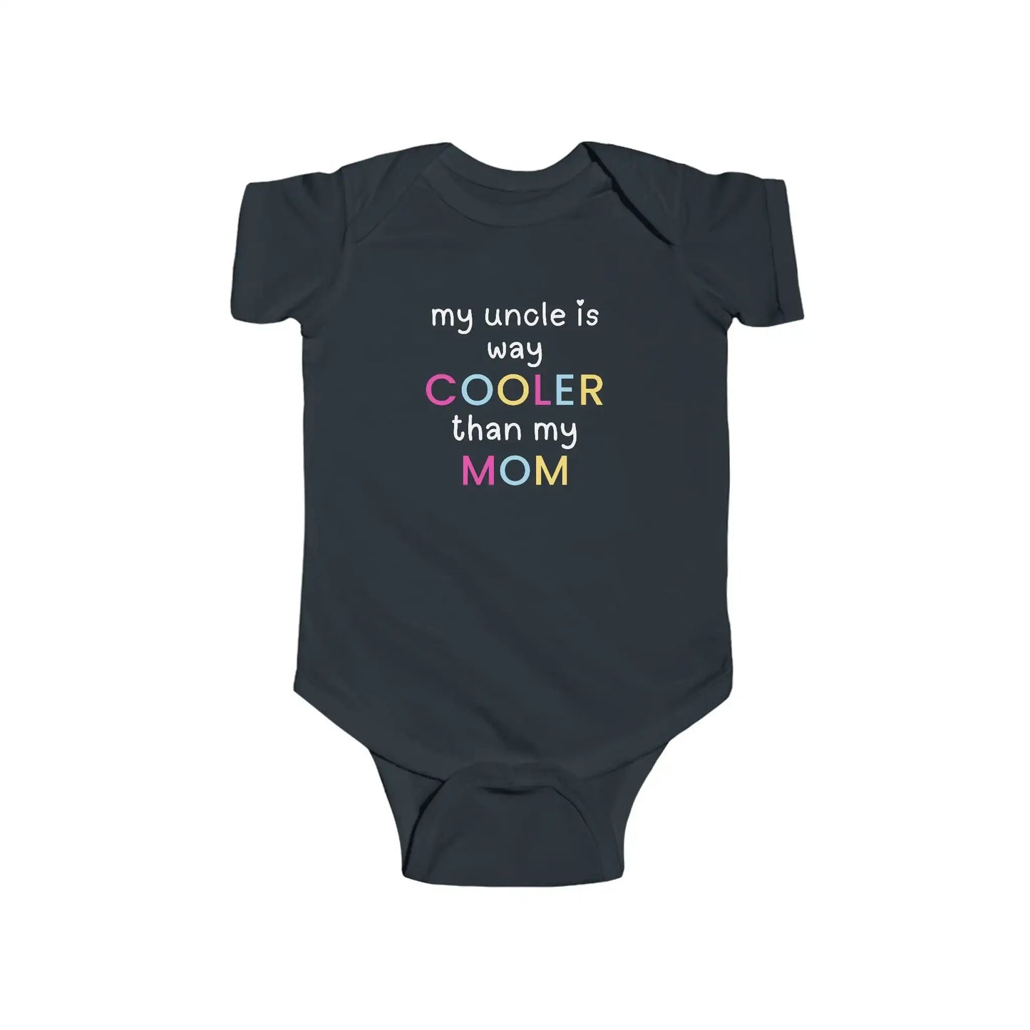 My Uncle Is Way Cooler Than My Mom - Baby Onesie - Cady Creations
