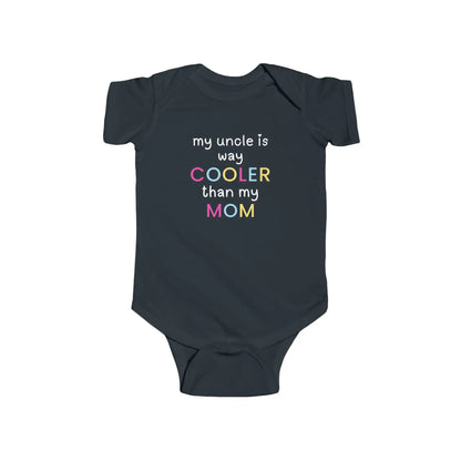  My Uncle Is Way Cooler Than My Mom - Baby Onesie - Cady Creations