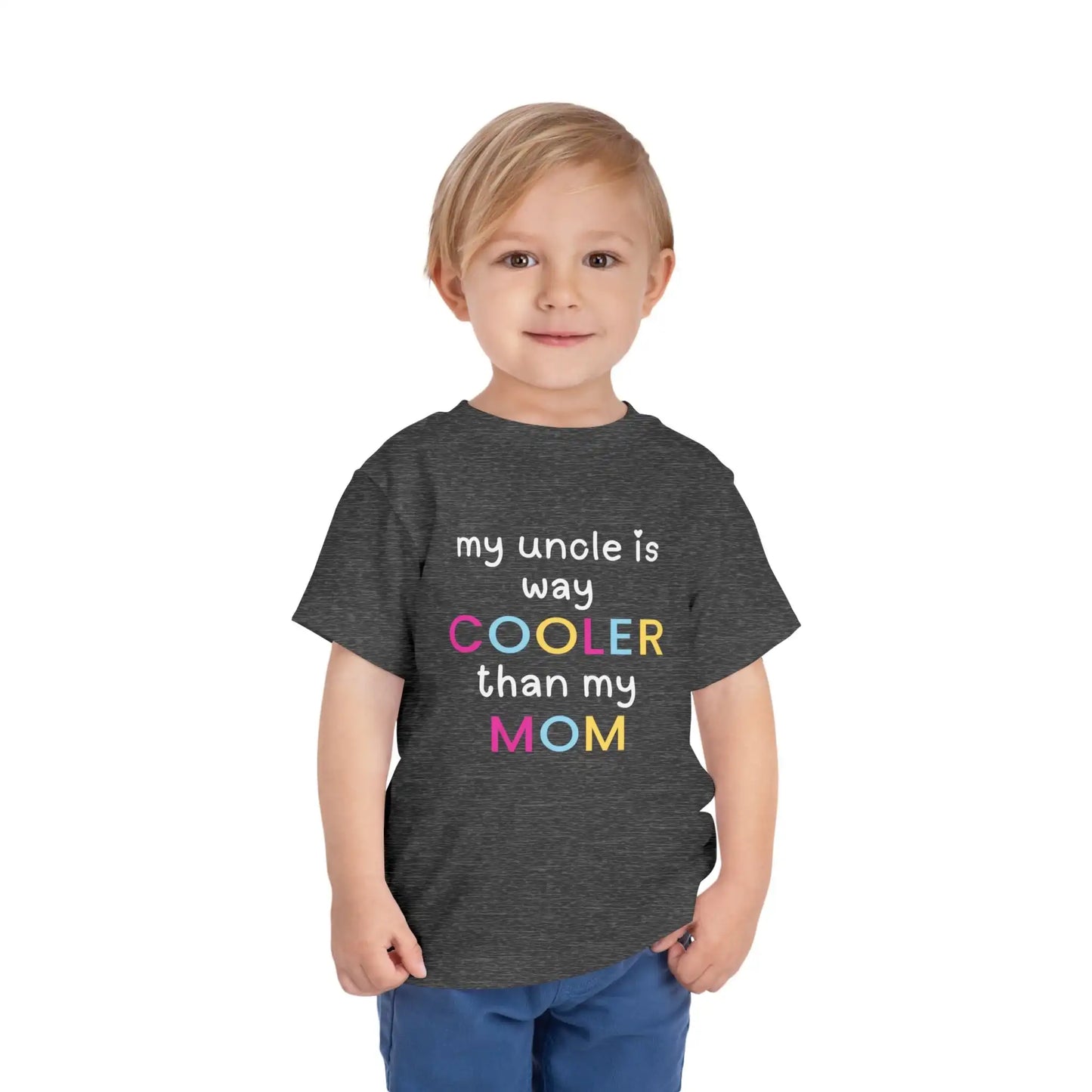  My Uncle Is Way Cooler Than My Mom - Toddler Tee - Cady Creations