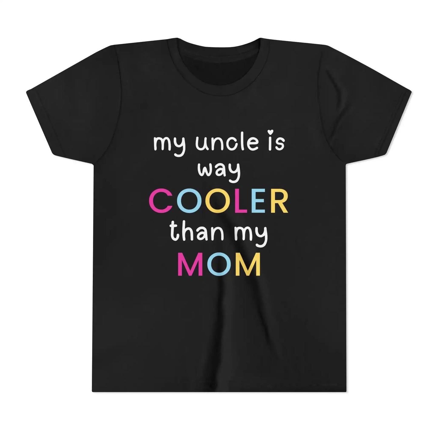  My Uncle Is Way Cooler Than My Mom - Youth Tee - Cady Creations