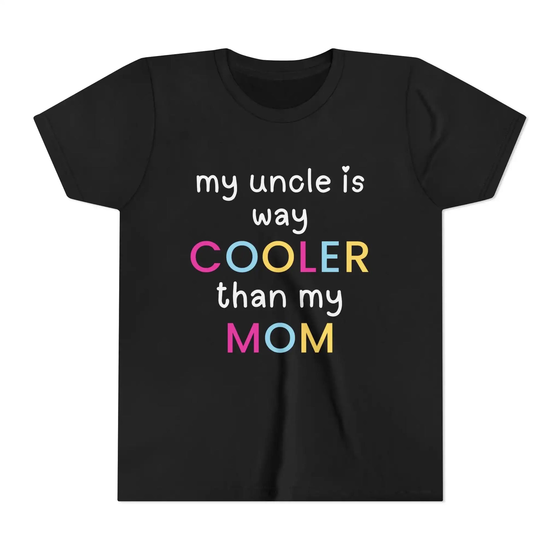  My Uncle Is Way Cooler Than My Mom - Youth Tee - Cady Creations