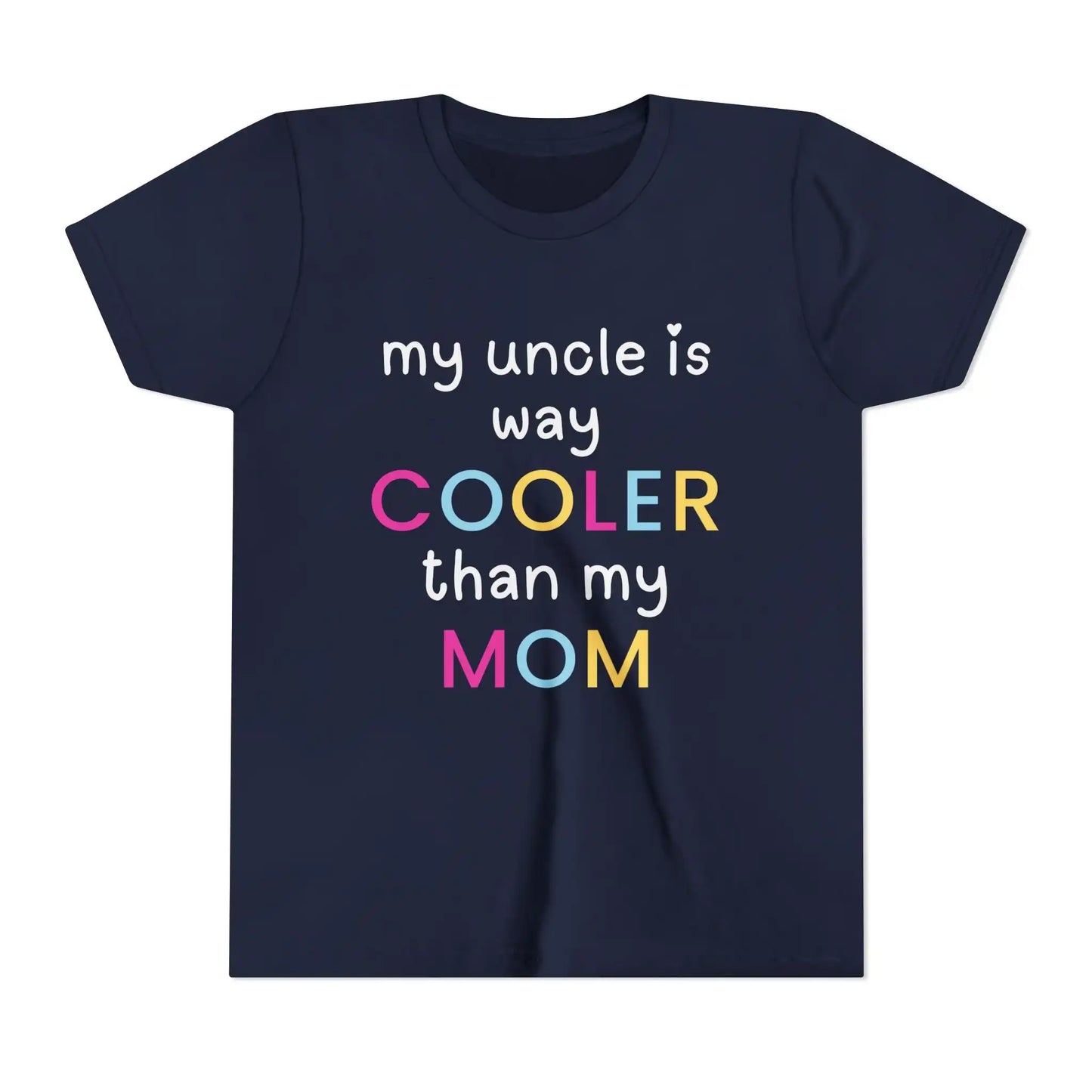  My Uncle Is Way Cooler Than My Mom - Youth Tee - Cady Creations