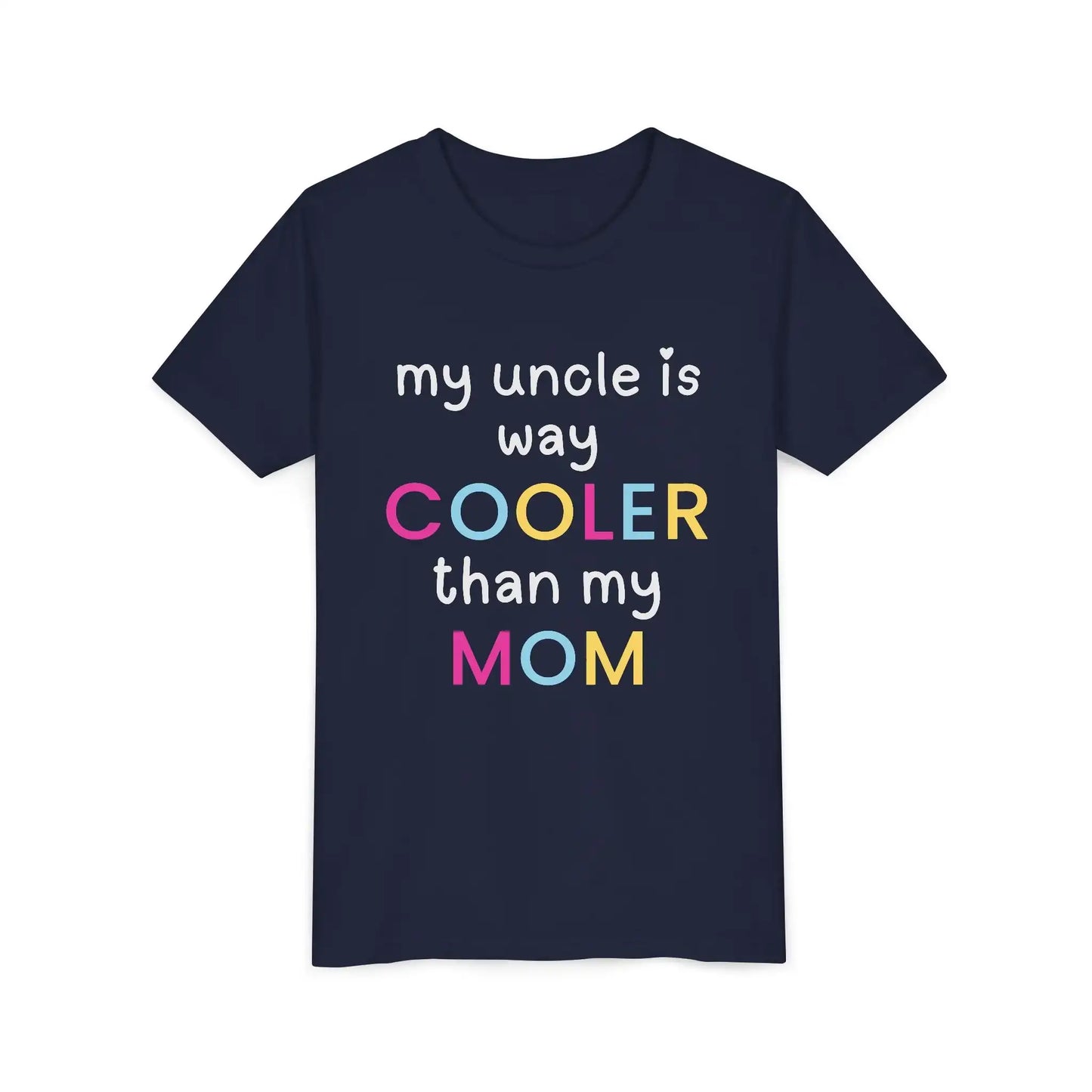  My Uncle Is Way Cooler Than My Mom - Youth Tee - Cady Creations